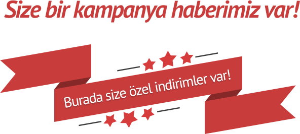 Size bir kampanya haberimiz var!